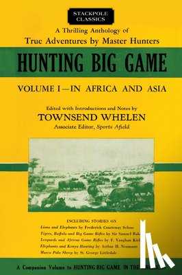 Selous, Frederick, Baker, Sir Samuel, Kirby, Vaughan, Neumann, Arthur - Hunting Big Game