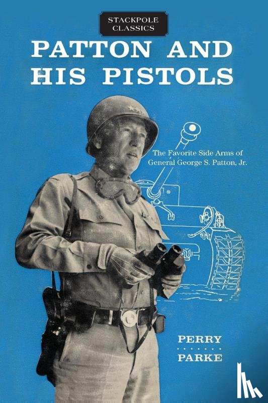 Parke, Perry - Patton and His Pistols
