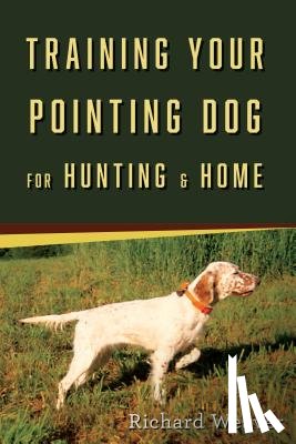 Weaver, Richard - Training Your Pointing Dog