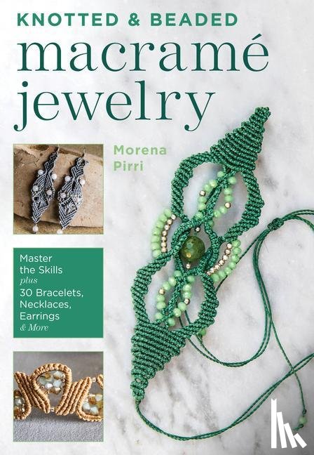 Pirri, Morena - Knotted and Beaded Macrame Jewelry