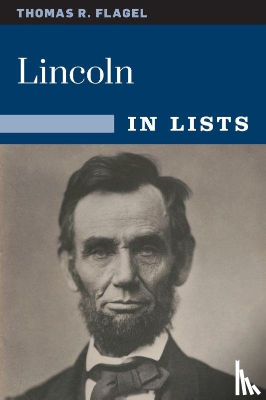 Flagel, Thomas R. - Lincoln in Lists