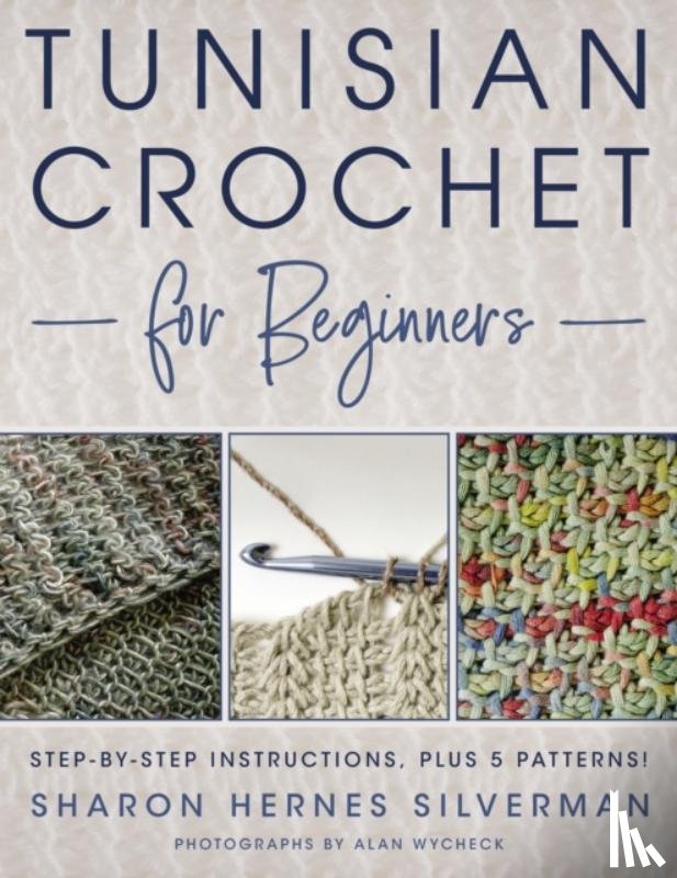 Silverman, Sharon Hernes - Tunisian Crochet for Beginners