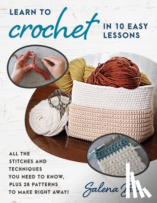 Baca, Salena - Learn to Crochet in 10 Easy Lessons