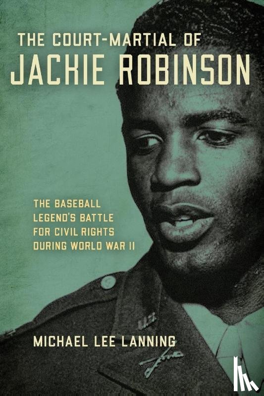 Lanning, Michael Lee - The Court-Martial of Jackie Robinson