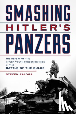 Zaloga, Steven J. - Smashing Hitler's Panzers