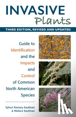 Kaufman, Sylvan Ramsey - Invasive Plants: Guide to Identification and the Impacts and Control of Common North American Species