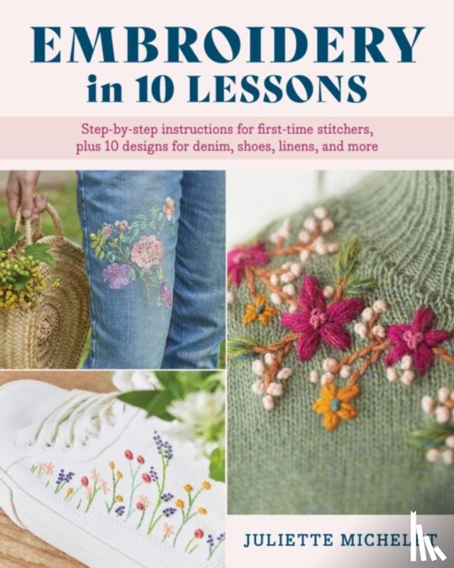 Michelet, Juliette - Embroidery in 10 Lessons