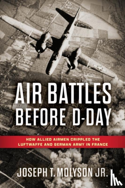Molyson, Jr. (RET) - Air Battles Before D-Day