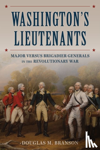 Branson, Douglas M. - Washington's Lieutenants