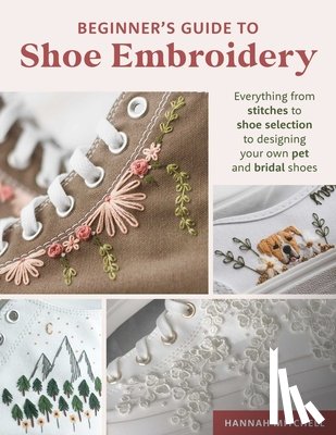 Mitchell, Hannah - Beginner's Guide to Shoe Embroidery