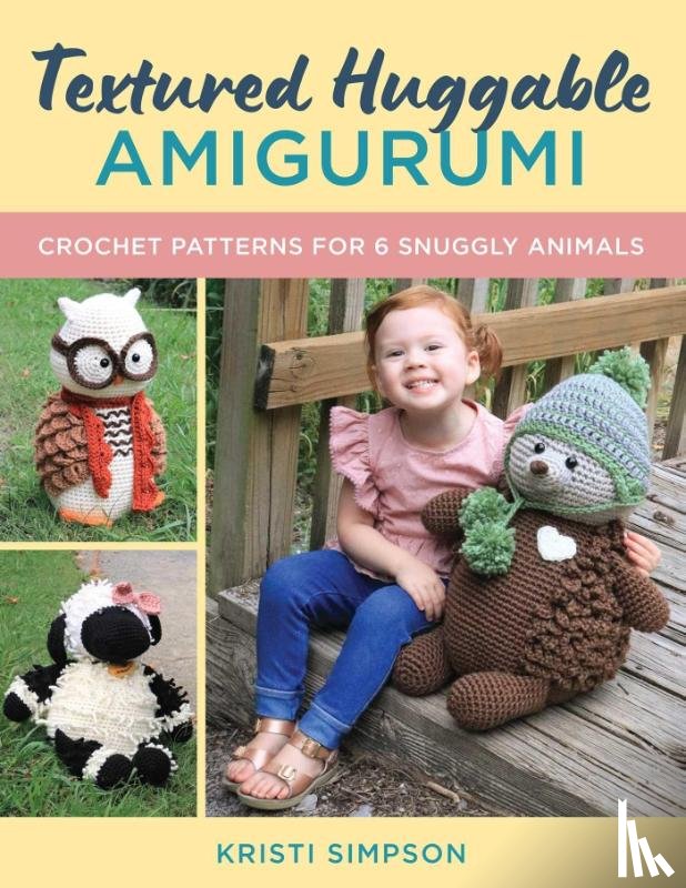 Simpson, Kristi - Textured Huggable Amigurumi