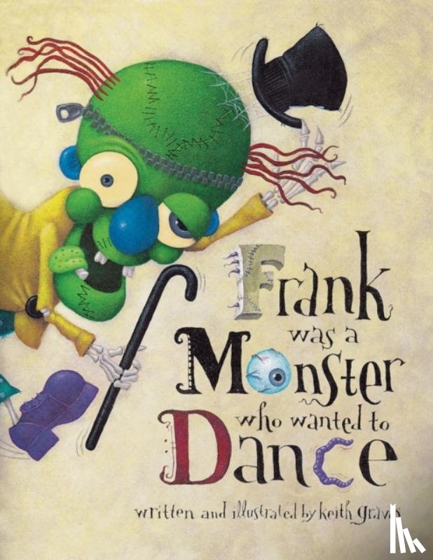 Graves, Keith - Frank Was a Monster Who Wanted to Dance