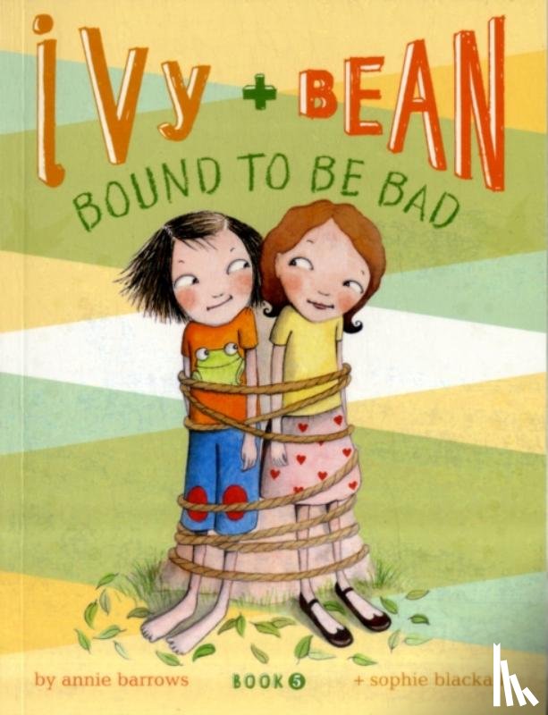Barrows, Annie - Ivy and Bean #5: Bound to be Bad