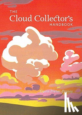 Pretor-Pinney, Gavin - Cloud Collector's Handbook