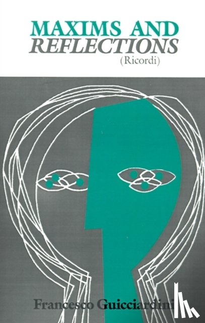 Guicciardini, Francesco - Maxims and Reflections (Ricordi)