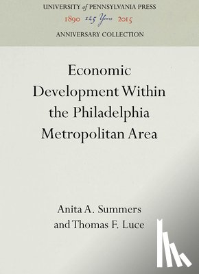 Summers, Anita A., Luce, Thomas F. - Economic Development Within the Philadelphia Metropolitan Area