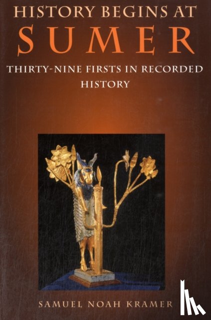 Kramer, Samuel Noah - History Begins at Sumer
