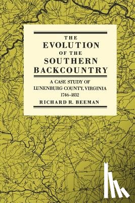 Beeman, Richard R. - The Evolution of the Southern Back Country