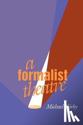 Kirby, Michael - A Formalist Theatre