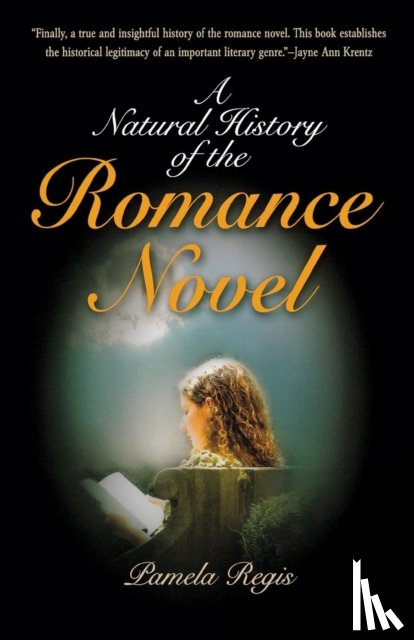 Regis, Pamela - A Natural History of the Romance Novel