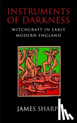 Sharpe, James - Instruments of Darkness: Witchcraft in Early Modern England