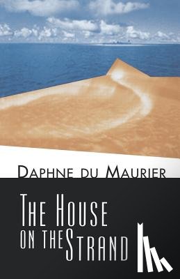 Daphne Du Maurier - The House on the Strand