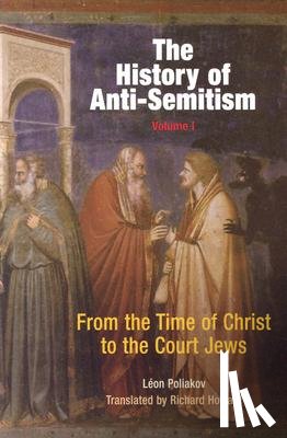 Poliakov, Leon - The History of Anti-Semitism, Volume 1