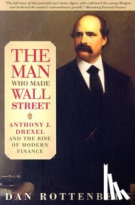 Rottenberg, Dan - The Man Who Made Wall Street