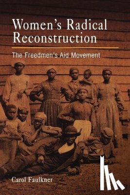 Faulkner, Carol - Women's Radical Reconstruction