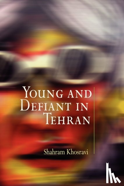 Khosravi, Shahram - Young and Defiant in Tehran