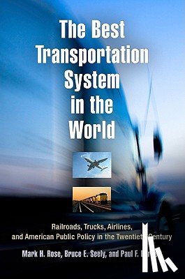 Rose, Mark H., Seely, Bruce E., Barrett, Paul F. - The Best Transportation System in the World