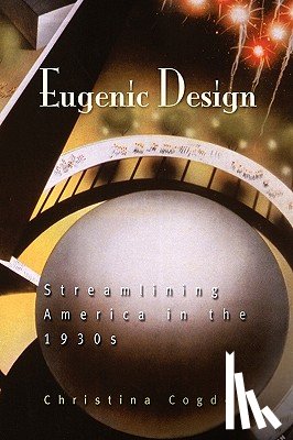 Cogdell, Christina - Eugenic Design