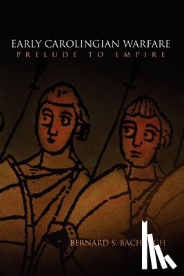 Bachrach, Bernard S. - Early Carolingian Warfare