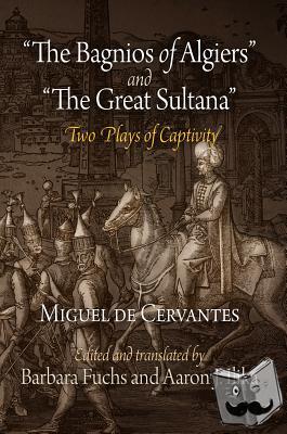 Cervantes, Miguel de - "The Bagnios of Algiers" and "The Great Sultana"