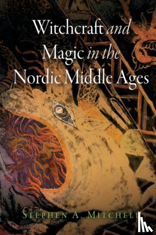 Mitchell, Stephen A. - Witchcraft and Magic in the Nordic Middle Ages