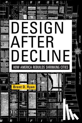 Ryan, Brent D. - Design After Decline