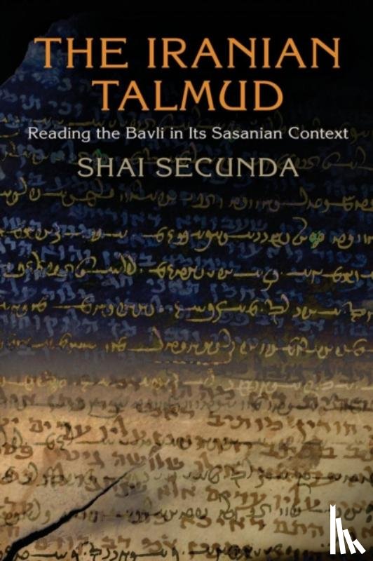 Secunda, Shai - The Iranian Talmud