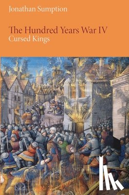 Sumption, Jonathan - The Hundred Years War, Volume 4: Cursed Kings