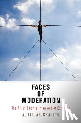 Craiutu, Aurelian - Faces of Moderation