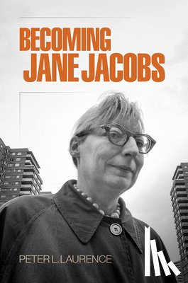 Laurence, Peter L. - Becoming Jane Jacobs