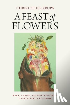 Krupa, Christopher - A Feast of Flowers