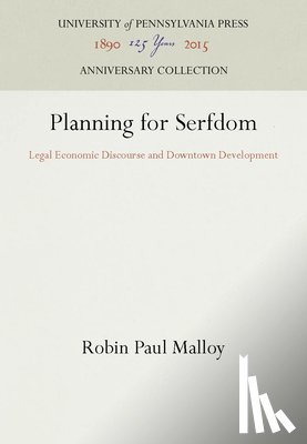 Malloy, Robin Paul - Planning for Serfdom