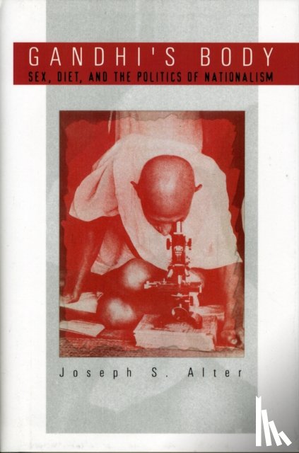 Alter, Joseph S. - Gandhi's Body