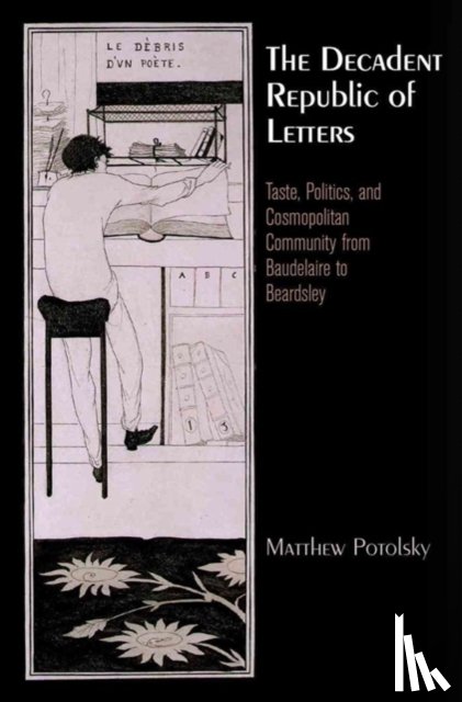 Potolsky, Matthew - The Decadent Republic of Letters