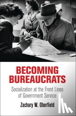 Oberfield, Zachary W. - Becoming Bureaucrats