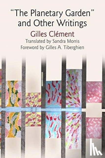 Clement, Gilles - "The Planetary Garden" and Other Writings