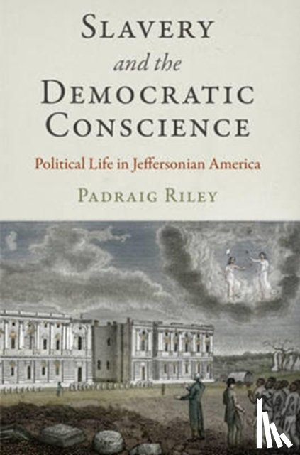 Riley, Padraig - Slavery and the Democratic Conscience