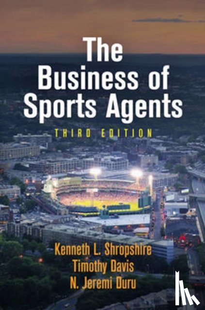 Shropshire, Kenneth L., Davis, Timothy, Duru, N. Jeremi - The Business of Sports Agents