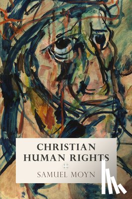 Moyn, Samuel - Christian Human Rights