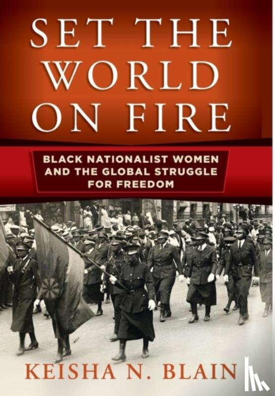 Blain, Keisha N. - Set the World on Fire